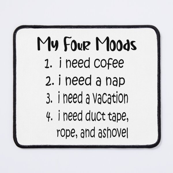 Item preview, Funny Typography Quote Design Habits My Four Moods Memes Idea Gift designed and sold by ghostsanda.
