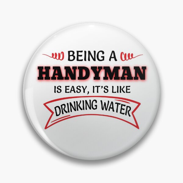 Item preview, Being A Handyman Is Easy It's Like Drinking Water designed and sold by Mouadox ★★★★★.