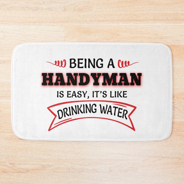 Item preview, Being A Handyman Is Easy It's Like Drinking Water designed and sold by Mouadox ★★★★★.