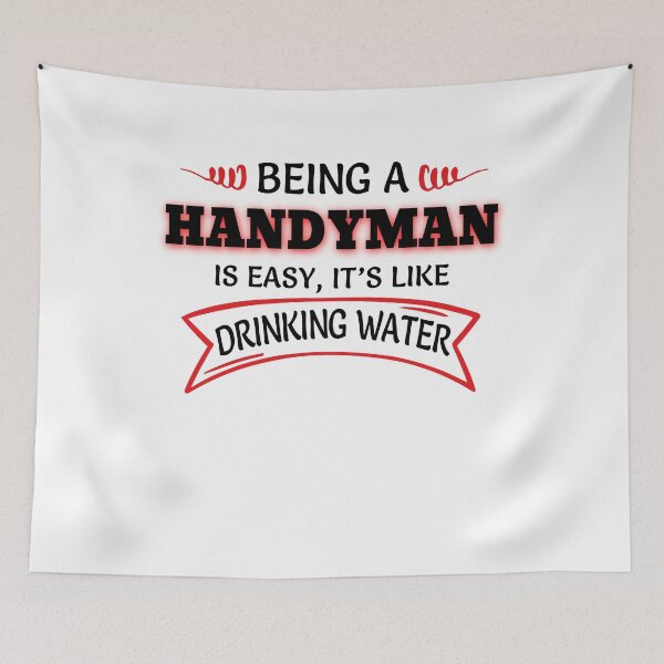 Item preview, Being A Handyman Is Easy It's Like Drinking Water designed and sold by Mouadox ★★★★★.