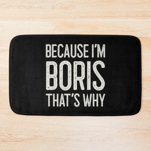 Item preview, Because I’m Boris That’s Why Funny Personalized Name designed and sold by MariosNydras.