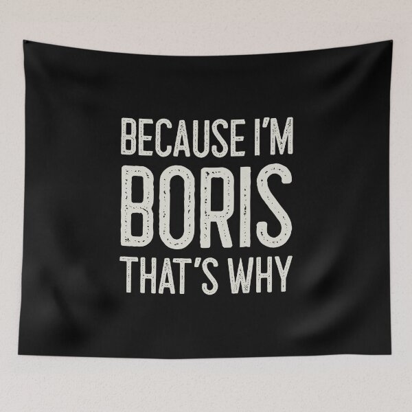 Item preview, Because I’m Boris That’s Why Funny Personalized Name designed and sold by MariosNydras.