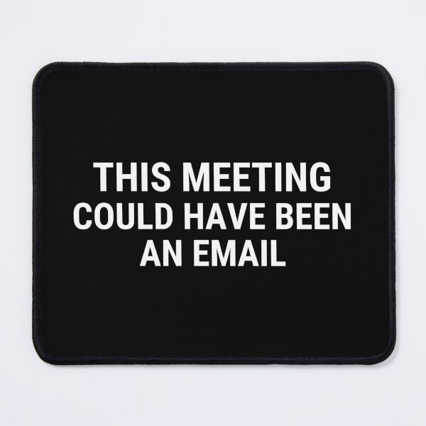 Artikelvorschau, Dieses Meeting hätte eine E-Mail sein können entworfen und verkauft von ExploreTheStore.