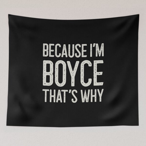 Item preview, Because I’m Boyce That’s Why Funny Personalized Name designed and sold by MariosNydras.
