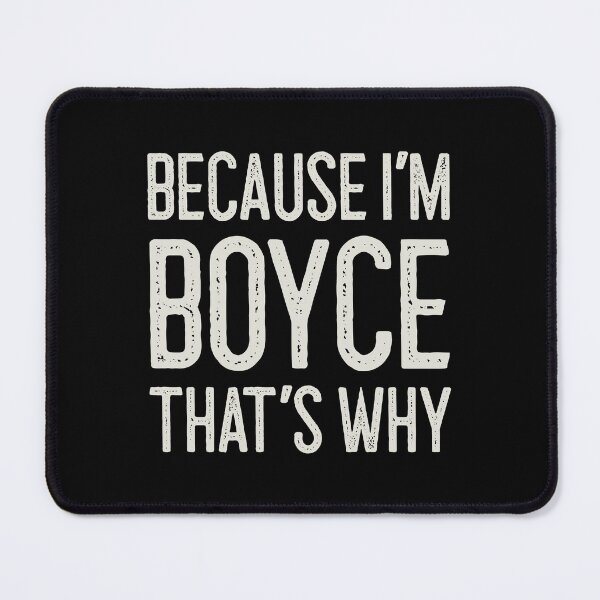 Item preview, Because I’m Boyce That’s Why Funny Personalized Name designed and sold by MariosNydras.