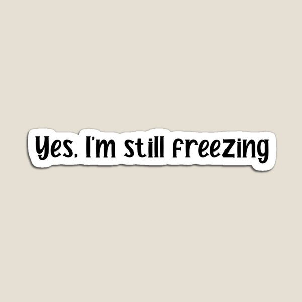 Item preview, Yes, I’m still freezing my sweater-beg for warmth, give warmth designed and sold by LiteforART.