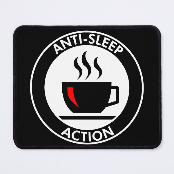 Item preview, Anti-Sleep Action designed and sold by BojanglerGTX.