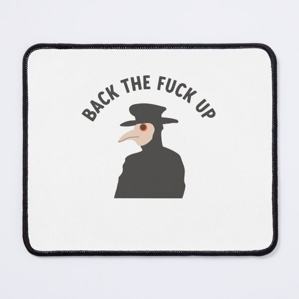 Item preview, back the f*ck up plague doctor designed and sold by goblinbabe.