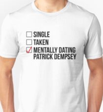 MENTALLY DATING PATRICK DEMPSEY Unisex T-Shirt