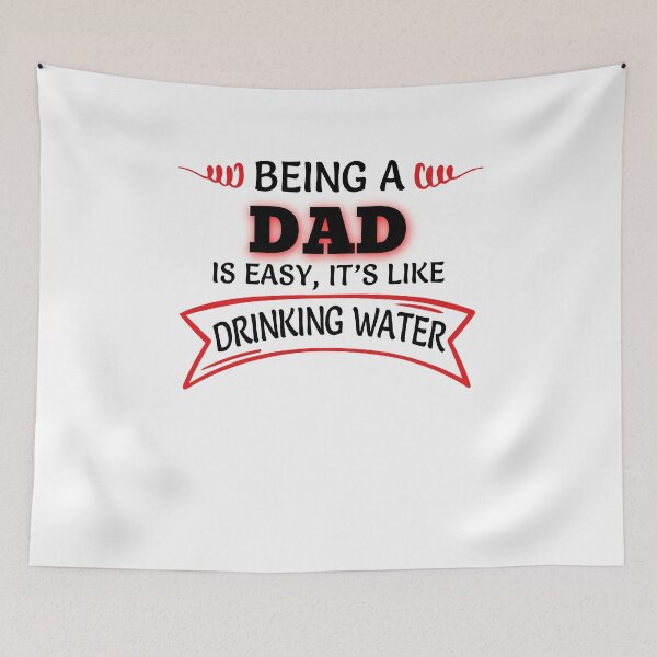 Item preview, Being A Dad Is Easy It's Like Drinking Water designed and sold by Mouadox ★★★★★.