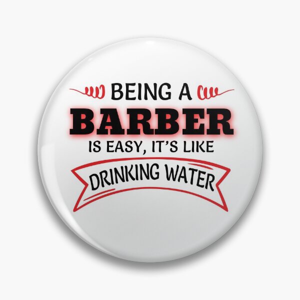 Item preview, Being A Barber Is Easy It's Like Drinking Water designed and sold by Mouadox ★★★★★.