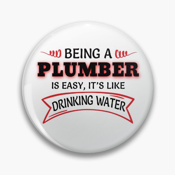 Item preview, Being A Plumber Is Easy It's Like Drinking Water designed and sold by Mouadox ★★★★★.