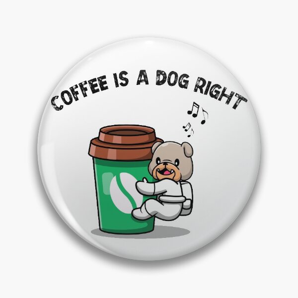 Item preview, Good Coffee is a Dog Right designed and sold by SparrowLag.