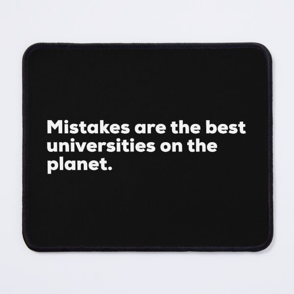 Item preview, Mistakes are the Best Universities on the Planet designed and sold by So Witcasm ?.