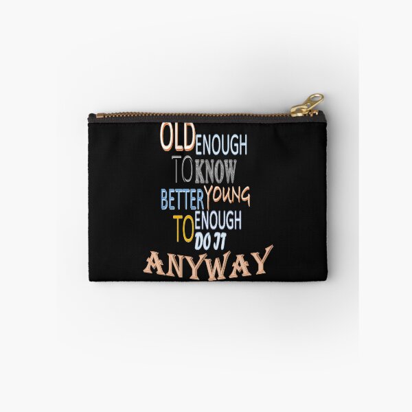 Item preview, old enough to know better young enough to do it anyway designed and sold by storefamily ★★★★★.