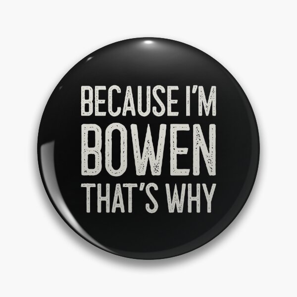 Item preview, Because I’m Bowen That’s Why Funny Personalized Name designed and sold by MariosNydras.