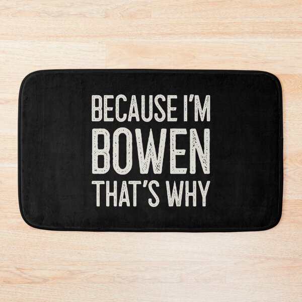 Item preview, Because I’m Bowen That’s Why Funny Personalized Name designed and sold by MariosNydras.