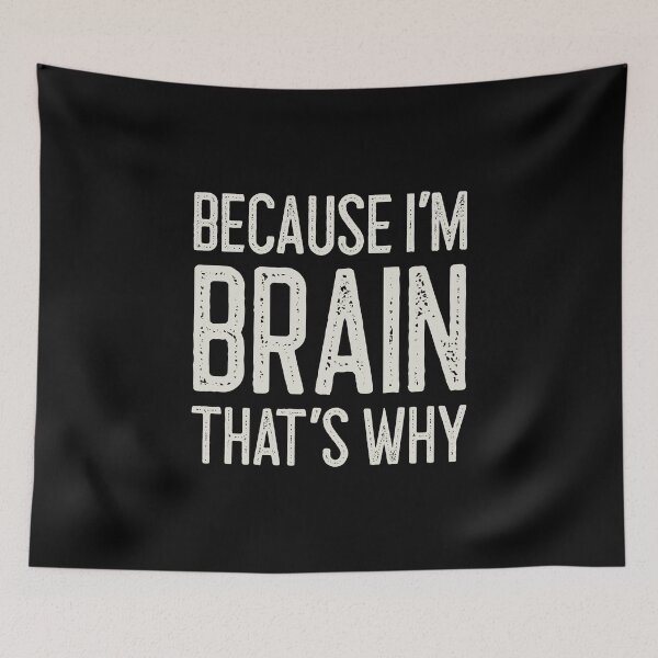 Item preview, Because I’m Brain That’s Why Funny Personalized Name designed and sold by MariosNydras.
