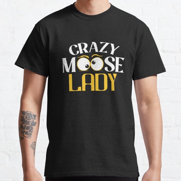 Crazy Moose Lady  Classic T-Shirt