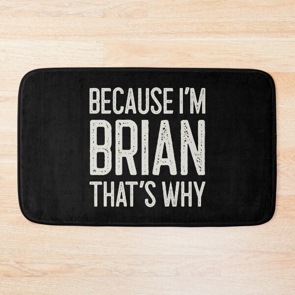 Item preview, Because I’m Brian That’s Why Funny Personalized Name designed and sold by MariosNydras.