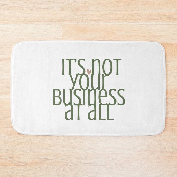 Item preview, IT'S NOT YOUR BUSINESS AT ALL designed and sold by successmom.