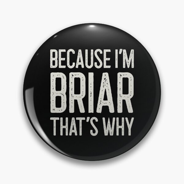 Item preview, Because I’m Briar That’s Why Funny Personalized Name designed and sold by MariosNydras.