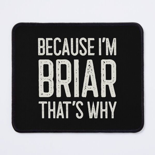 Item preview, Because I’m Briar That’s Why Funny Personalized Name designed and sold by MariosNydras.