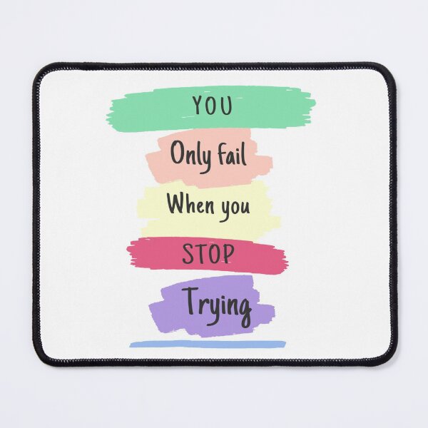 Item preview, You only fail when you stop trying designed and sold by Designspot2020.