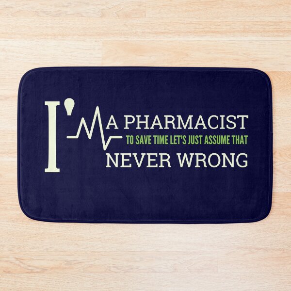Item preview, Pharmacist Never Wrong, funny Pharmacist, I'm Phamacist I'm never wrong designed and sold by Benchamart.