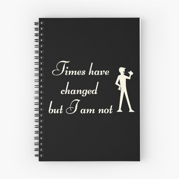 Item preview, Times have changed but I am not - Attitude Never Change designed and sold by DigitalArtTrend.