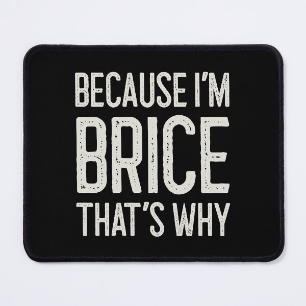Item preview, Because I’m Brice That’s Why Funny Personalized Name designed and sold by MariosNydras.