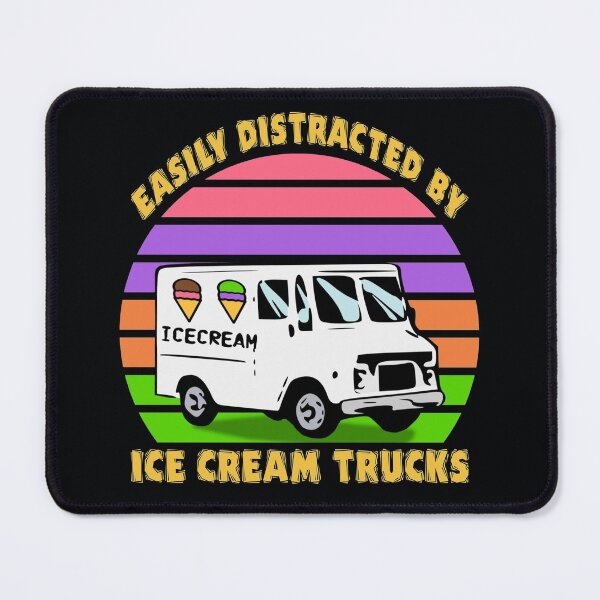 Item preview, Easily distracted by ice cream trucks designed and sold by SidTastic .