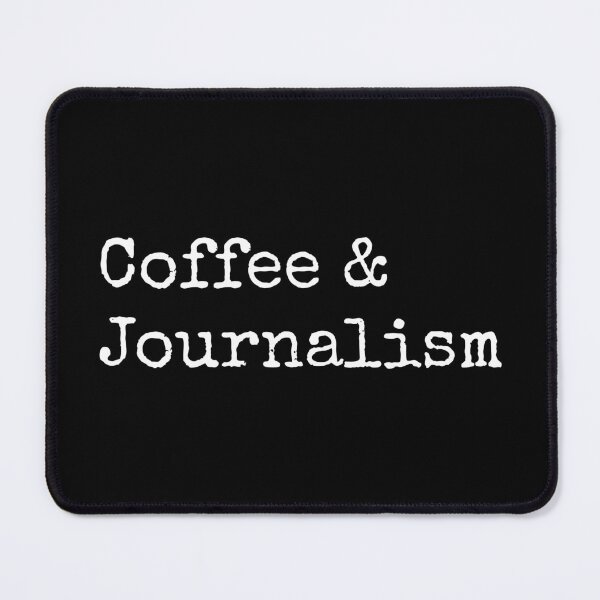 Item preview, Coffee and Journalism designed and sold by manishfzr1995.