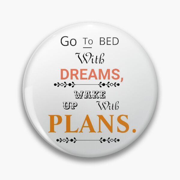 Item preview, go to bed with dreams, wake up with plans. designed and sold by atktdesigns.