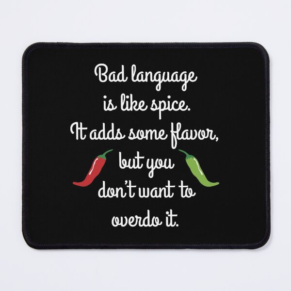 Item preview, Bad language is like spice ... designed and sold by Arthur Wendler.