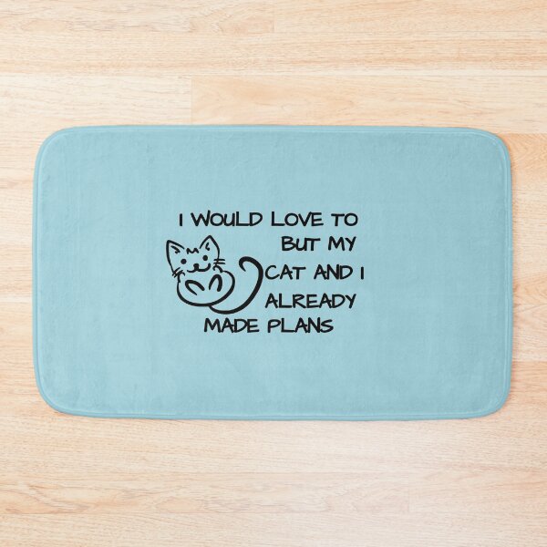 Item preview, I would love to, but my cat and I already made plans designed and sold by Hoffman-Design.
