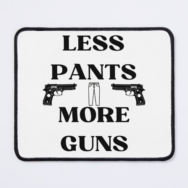 Item preview, Less Pants More Guns designed and sold by SquishStitches.