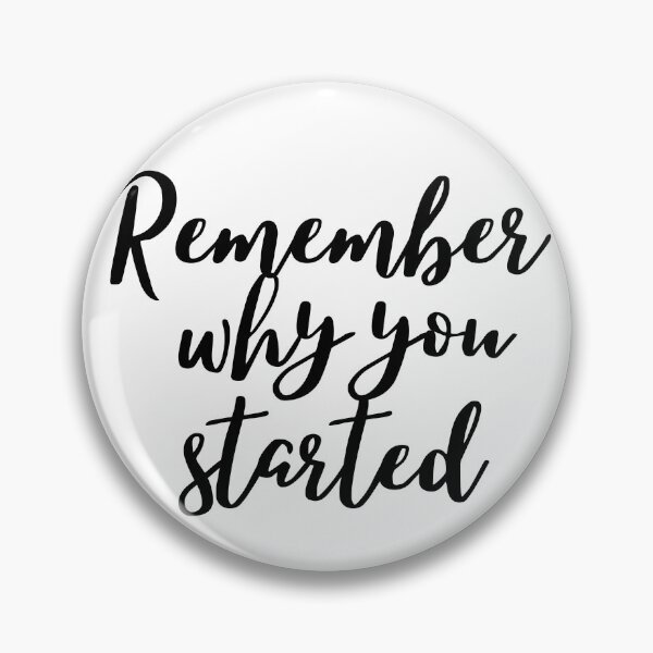 Item preview, Remember why you started - Quote  designed and sold by KarolinaPaz.
