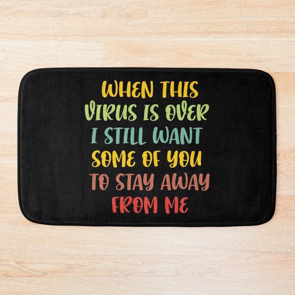 Item preview, When Virus is over i Still Want Some of You To Stay Away From Me designed and sold by MDSDesigns.