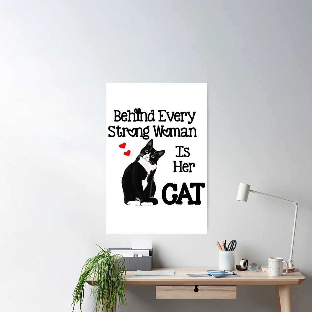 Behind Every Strong Woman Is Her Cat funny Gift For Cat Mom Poster for  Sale by Tema01