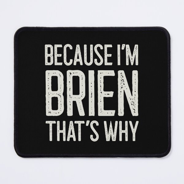 Item preview, Because I’m Brien That’s Why Funny Personalized Name designed and sold by MariosNydras.