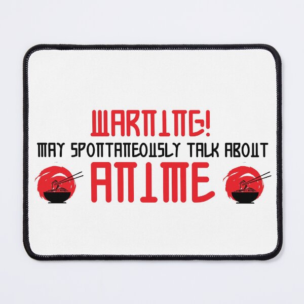 Item preview, Warning May Spontaneously Talk About Anime designed and sold by ErmessThiings.