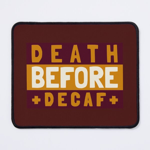 Item preview, Death before decaf - Funny Design designed and sold by TheHillSpruce.