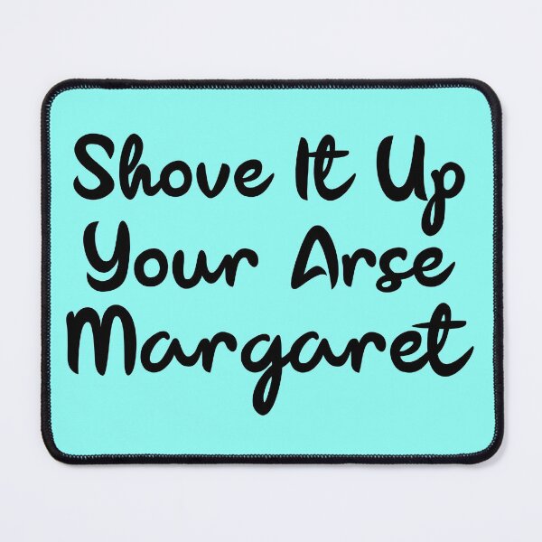 Item preview, Mr G "Shove It Up Your Arse Margaret" Premium T-Shirt designed and sold by henes88.