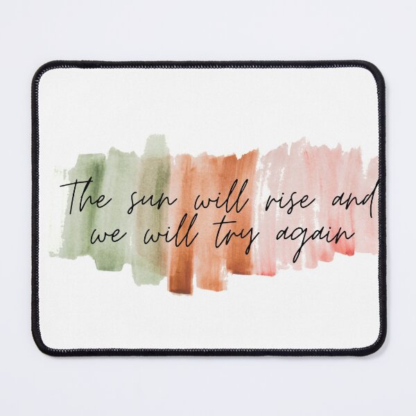 Item preview, The Sun Will Rise And We Will Try Again - Inspirational quote designed and sold by KarolinaPaz.