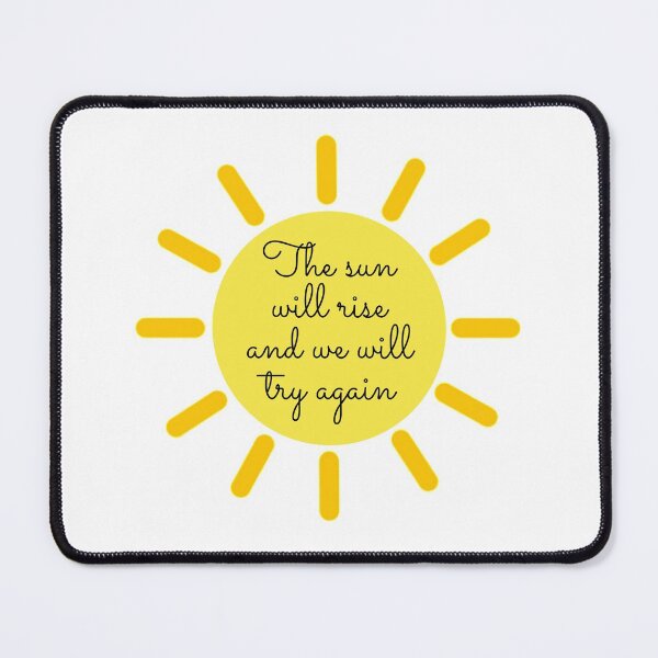 Item preview, The Sun Will rise And We Will Try Again designed and sold by KarolinaPaz.