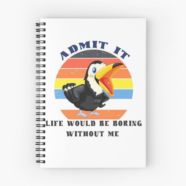 Item preview, Admit It Life Would Be Boring Without Me designed and sold by MqHStore.