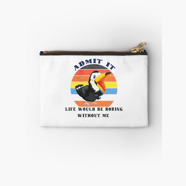 Item preview, Admit It Life Would Be Boring Without Me designed and sold by MqHStore.