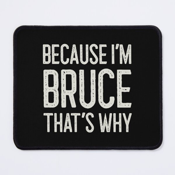 Item preview, Because I’m Bruce That’s Why Funny Personalized Name designed and sold by MariosNydras.