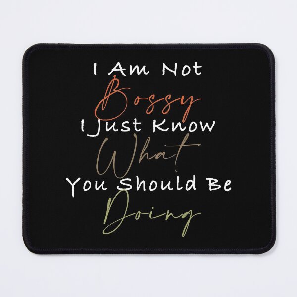 Item preview, Im Not Bossy I Just Know What I Should Be Doing designed and sold by MqHStore.